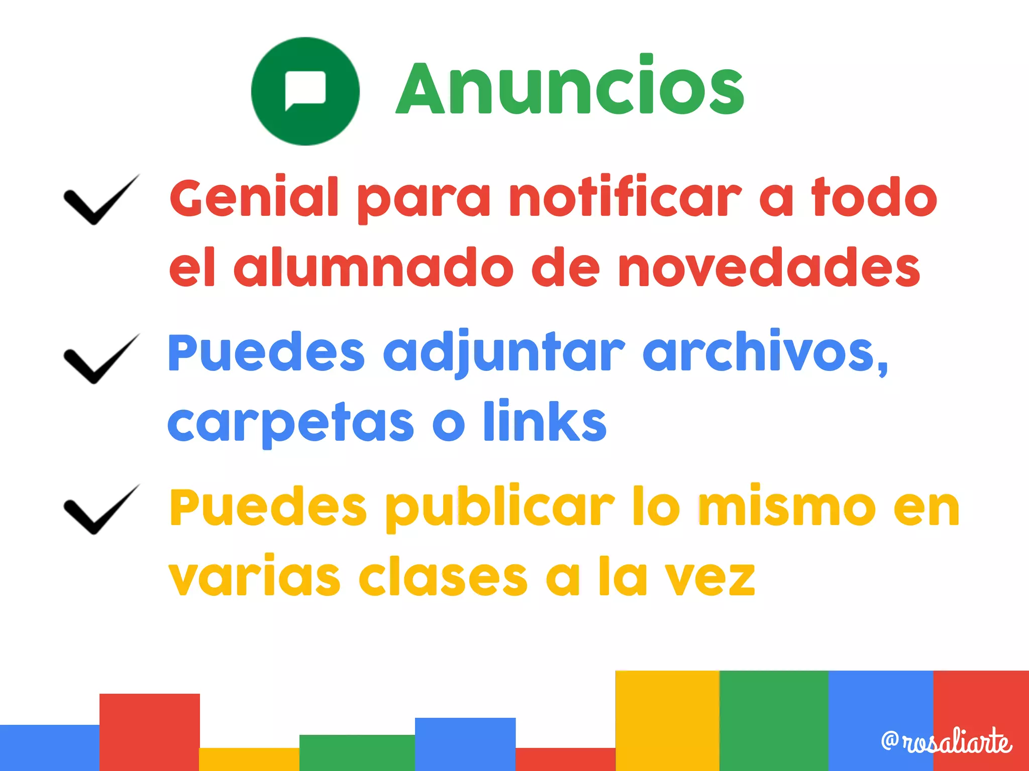 Genial para notificar a todo
el alumnado de novedades
@rosaliarte
Puedes adjuntar archivos,
carpetas o links
Puedes publicar lo mismo en
varias clases a la vez
Anuncios
 