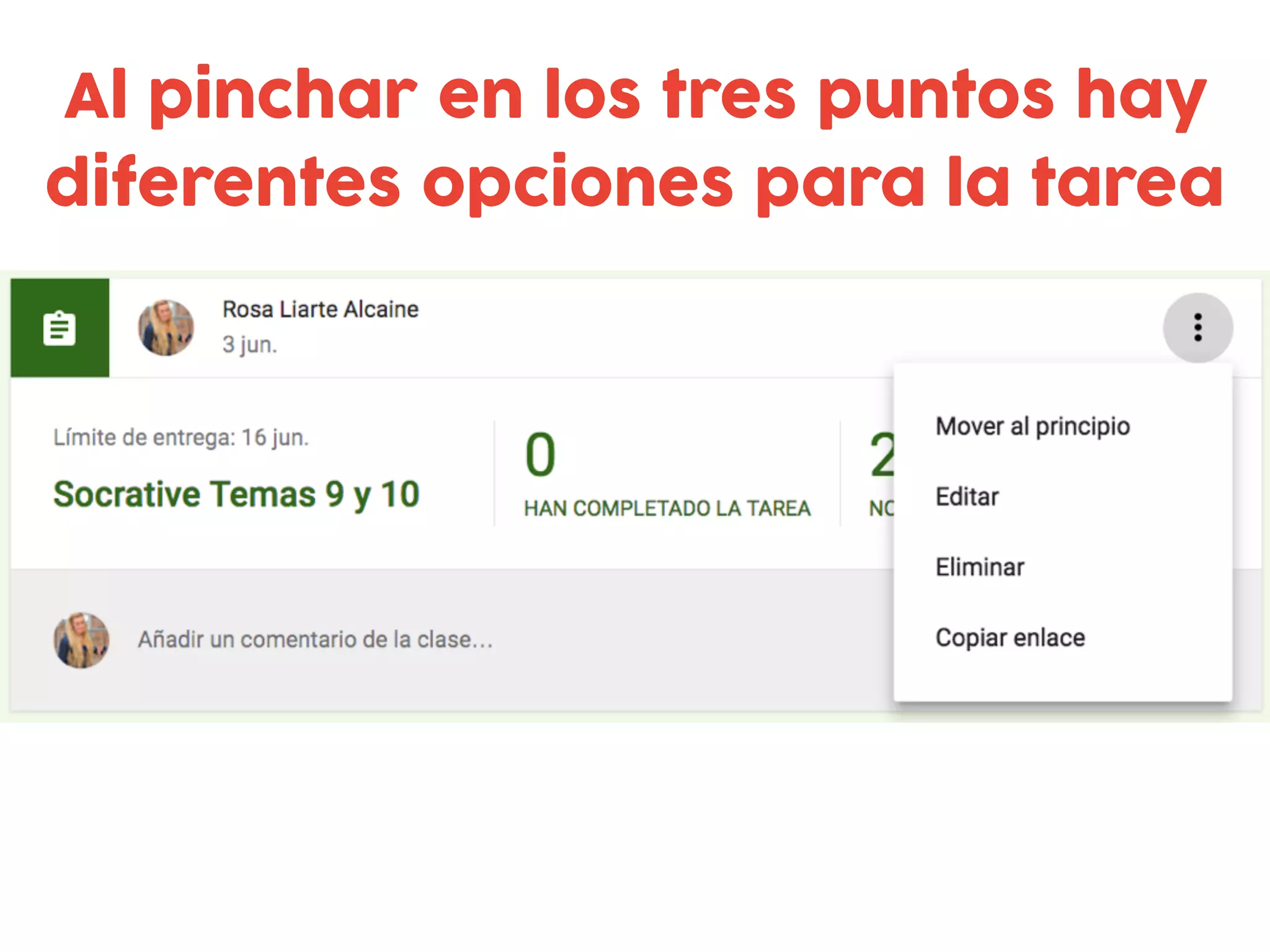 Al pinchar en los tres puntos hay
diferentes opciones para la tarea
 