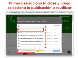 Primero selecciona la clase y luego
selecciona la publicación a reutilizar
 
