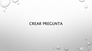 CREAR PREGUNTA