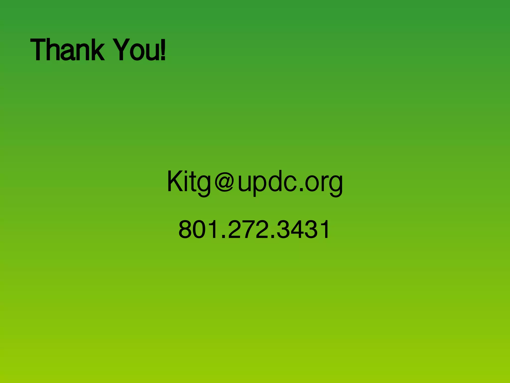 Thank You! [email_address] 801.272.3431 