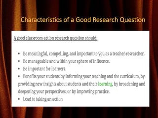 Characteristics of a Good Research Question
 