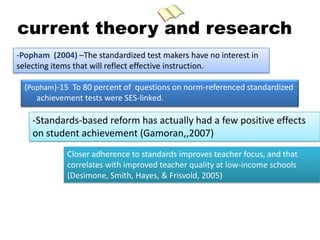 AssessmentsResultsData from observationAnnalyze and decide which students or group of students needs more remedial education.Teachers draw connections between their instruction and student performance and decide what they need to help students to master the standards. Interventions:-develop plans-provide differentiated instructions-receive training in data management programs and -ask questions as “How can I teach this differently?”