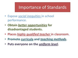 current theory and research-Popham  (2004) –The standardized test makers have no interest in selecting items that will reflect effective instruction.(Popham)-15  To 80 percent of  questions on norm-referenced standardized achievement tests were SES-linked.-Standards-based reform has actually had a few positive effects on student achievement (Gamoran,,2007)Closer adherence to standards improves teacher focus, and that correlates with improved teacher quality at low-income schools (Desimone, Smith, Hayes, & Frisvold, 2005)