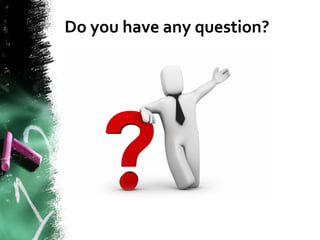 Do you have any question?
 