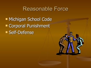 Reasonable Force Michigan School Code Corporal Punishment Self-Defense 