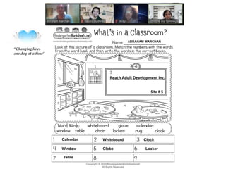 ABRAHAM MARCHAN
Calendar Whiteboard Clock
Window Globe Locker
Table
“Changing lives
one day at a time”
Reach Adult Development Inc.
Site # 5
ABRAHAM MARCHAN
 