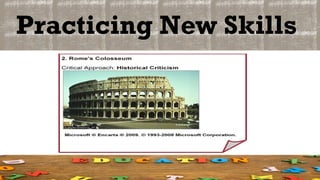 Practicing New Skills
 