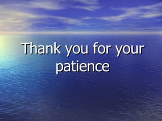 Thank you for your patience 