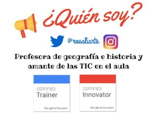 Profesora de geografía e historia y
amante de las TIC en el aula
 