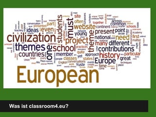 Was ist classroom4.eu?
 