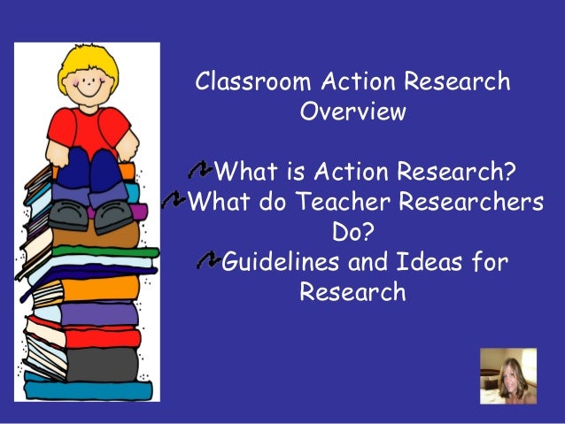 Classroom action research