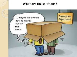 What are the solutions?
 