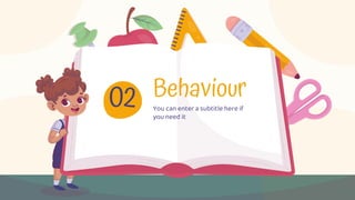 Behaviour
02 You can enter a subtitle here if
you need it
 