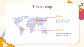 This is a map
Venus
Venus is the second
planet from the Sun
Jupiter
Jupiter is the biggest
planet of them all
 