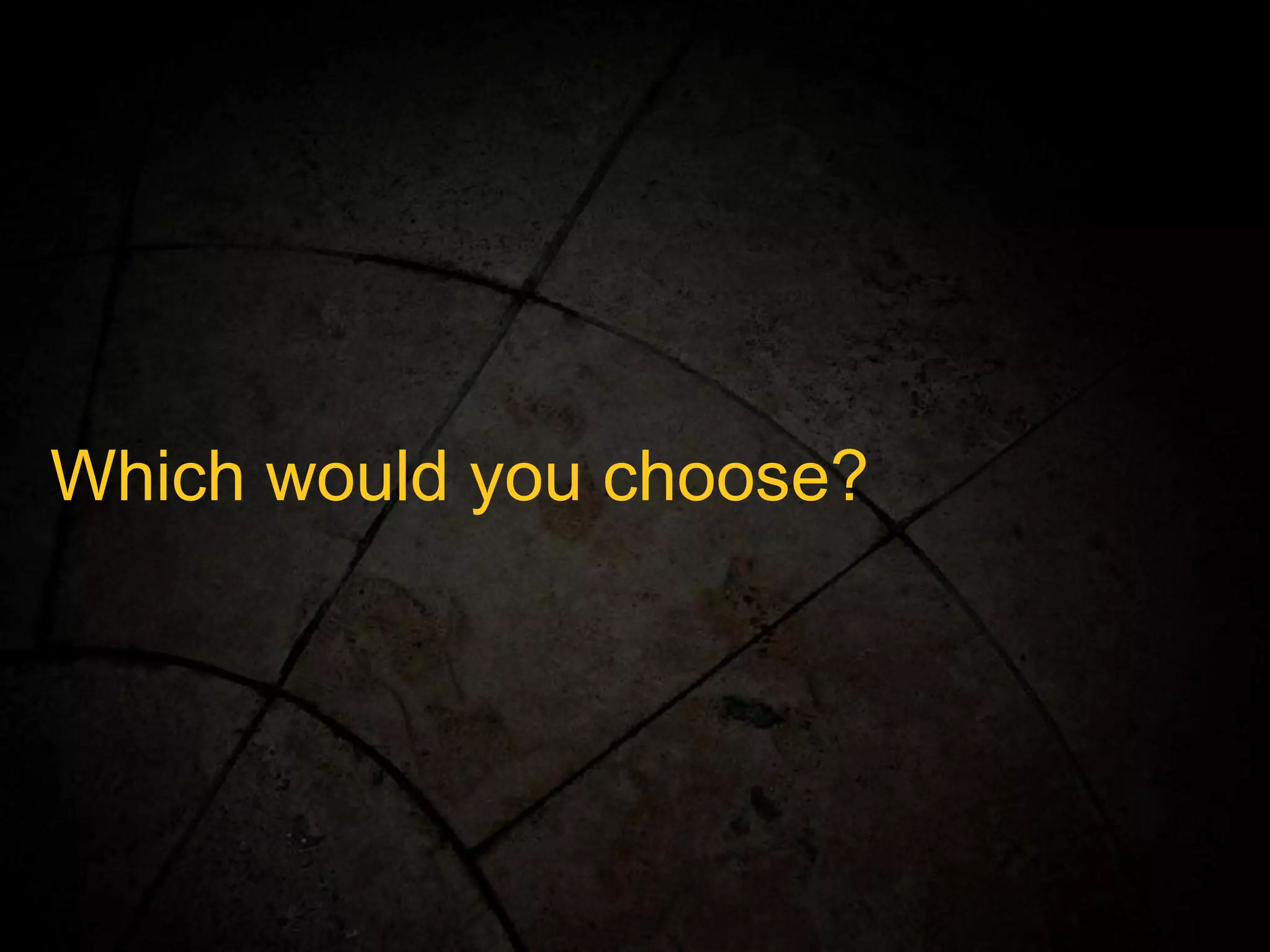 Which would you choose? 