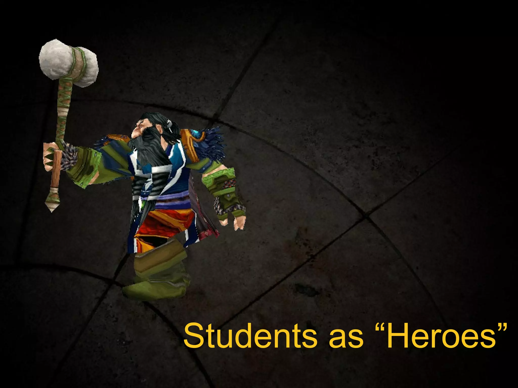 Students as “Heroes” 
