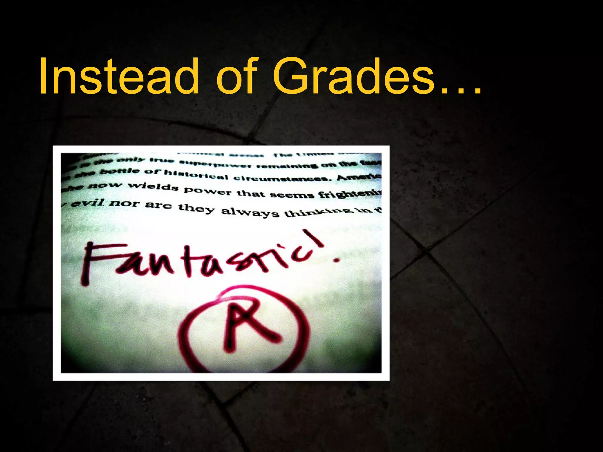 Instead of Grades… 