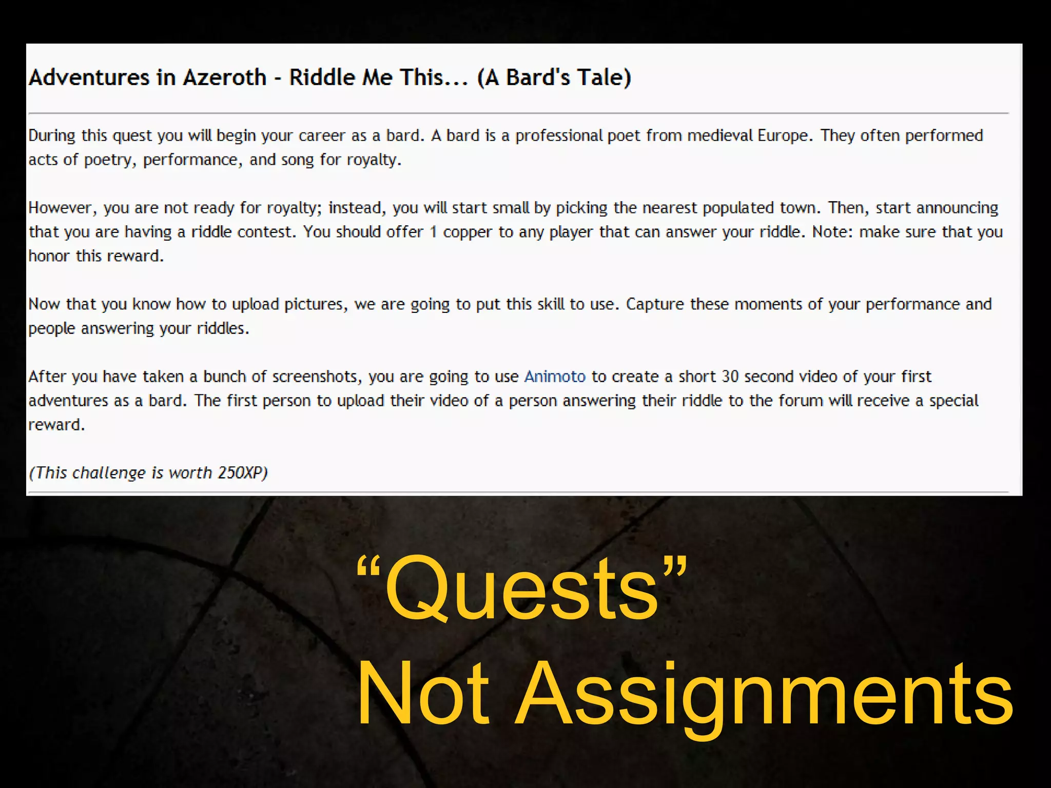 “ Quests” Not Assignments 