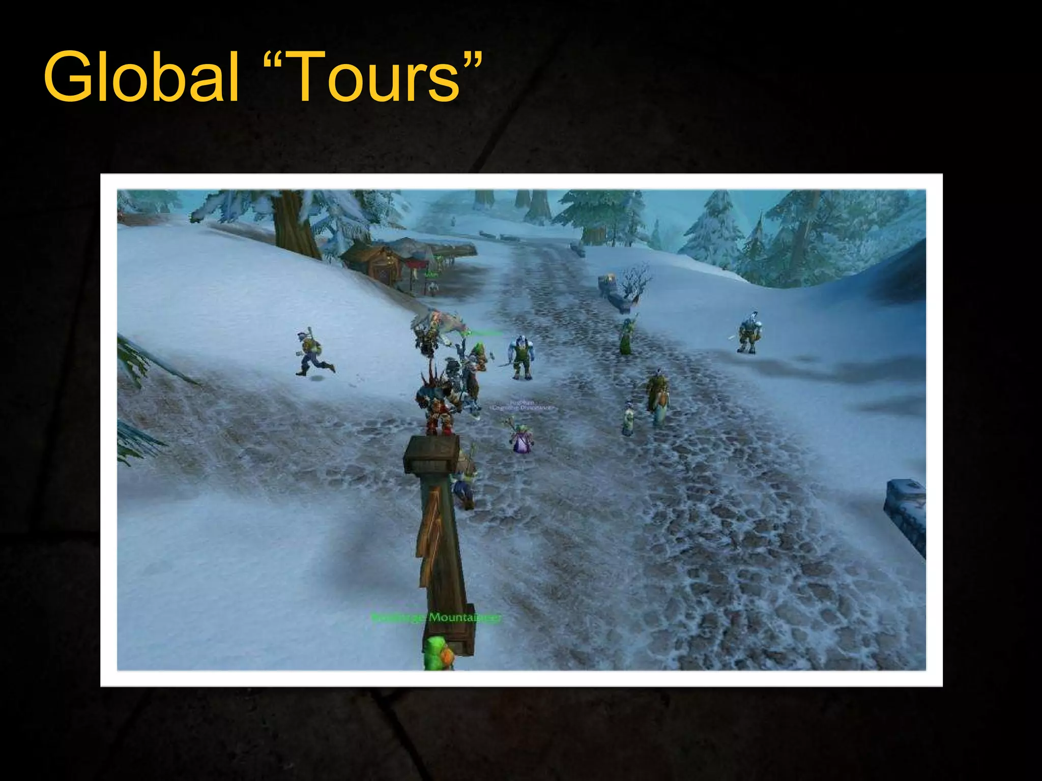 Global “Tours” 