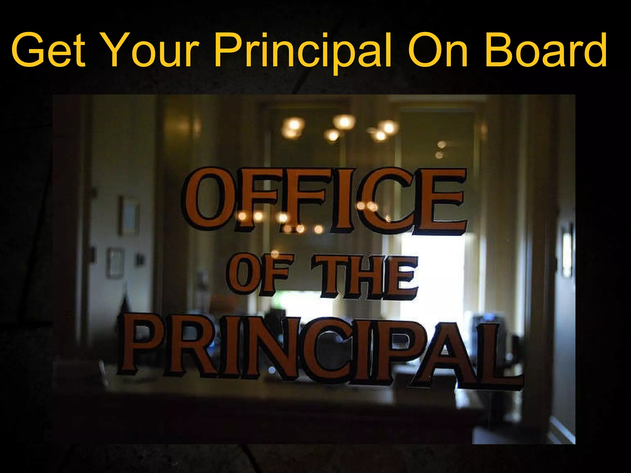 Get Your Principal On Board 