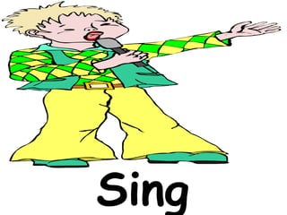 Sing
 
