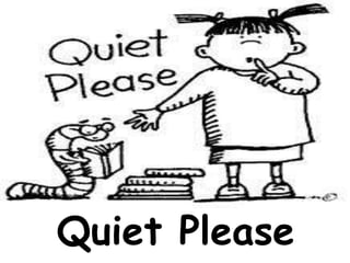 Quiet Please
 