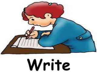 Write
 