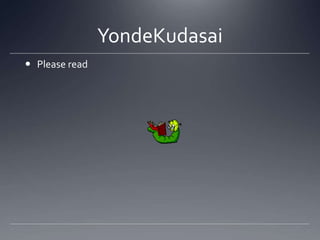 YondeKudasaiPlease read