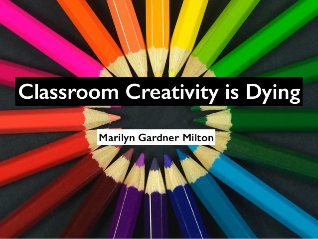 Classroom Creativity Is Dying