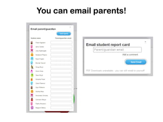 You can email parents!
 