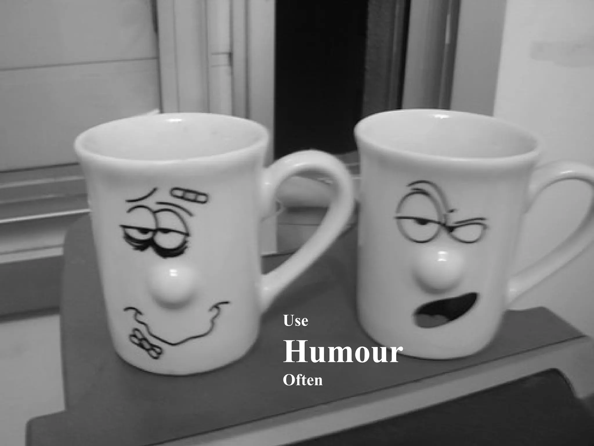 Use Humour  Often 