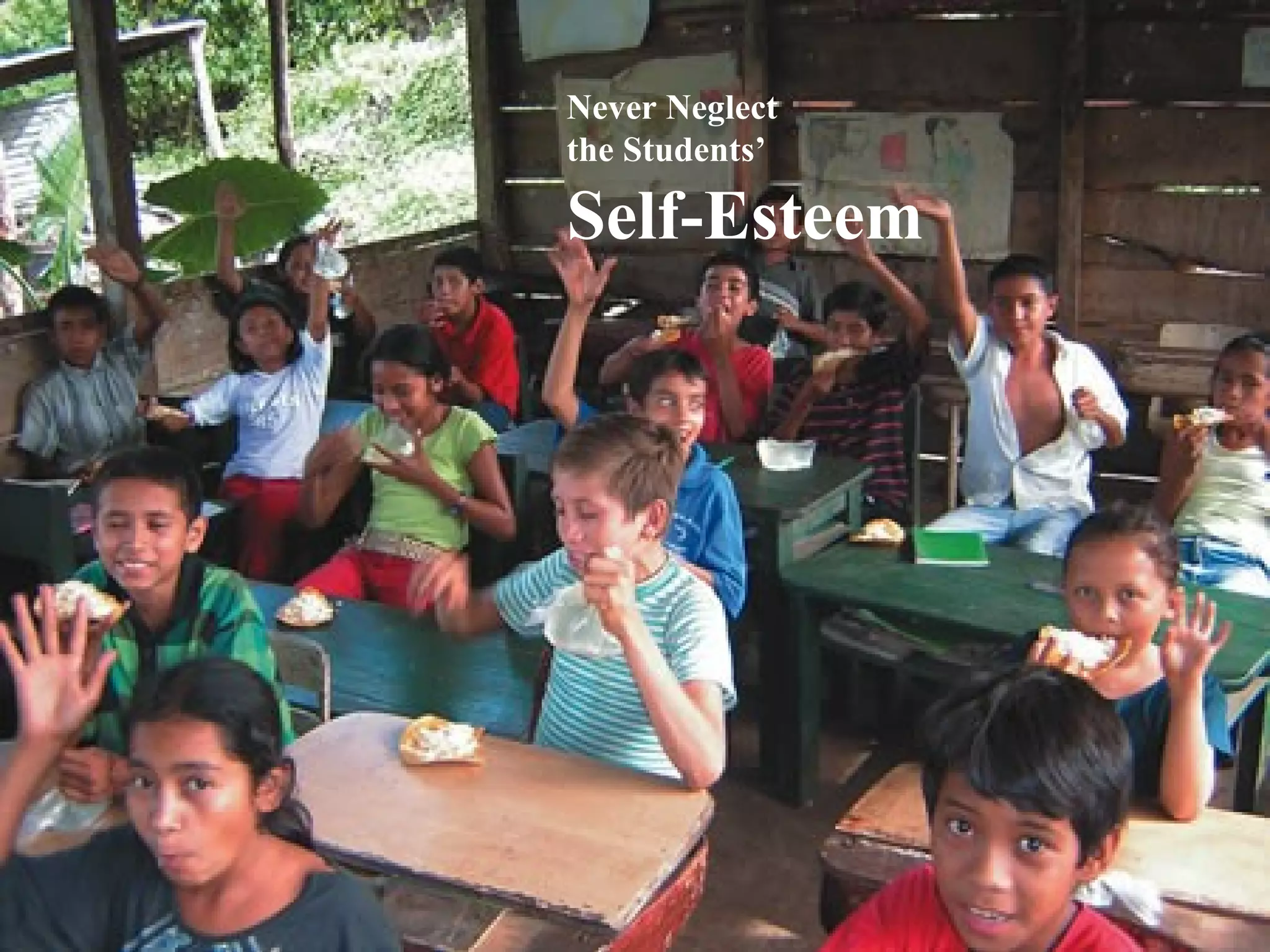 Never Neglect  the Students’ Self-Esteem 