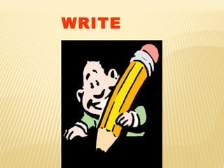 WRITE
 