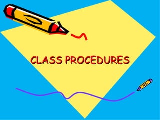 CLASS PROCEDURES 