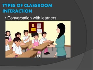 Interaction During Lesson Classroom interaction | PPTX
