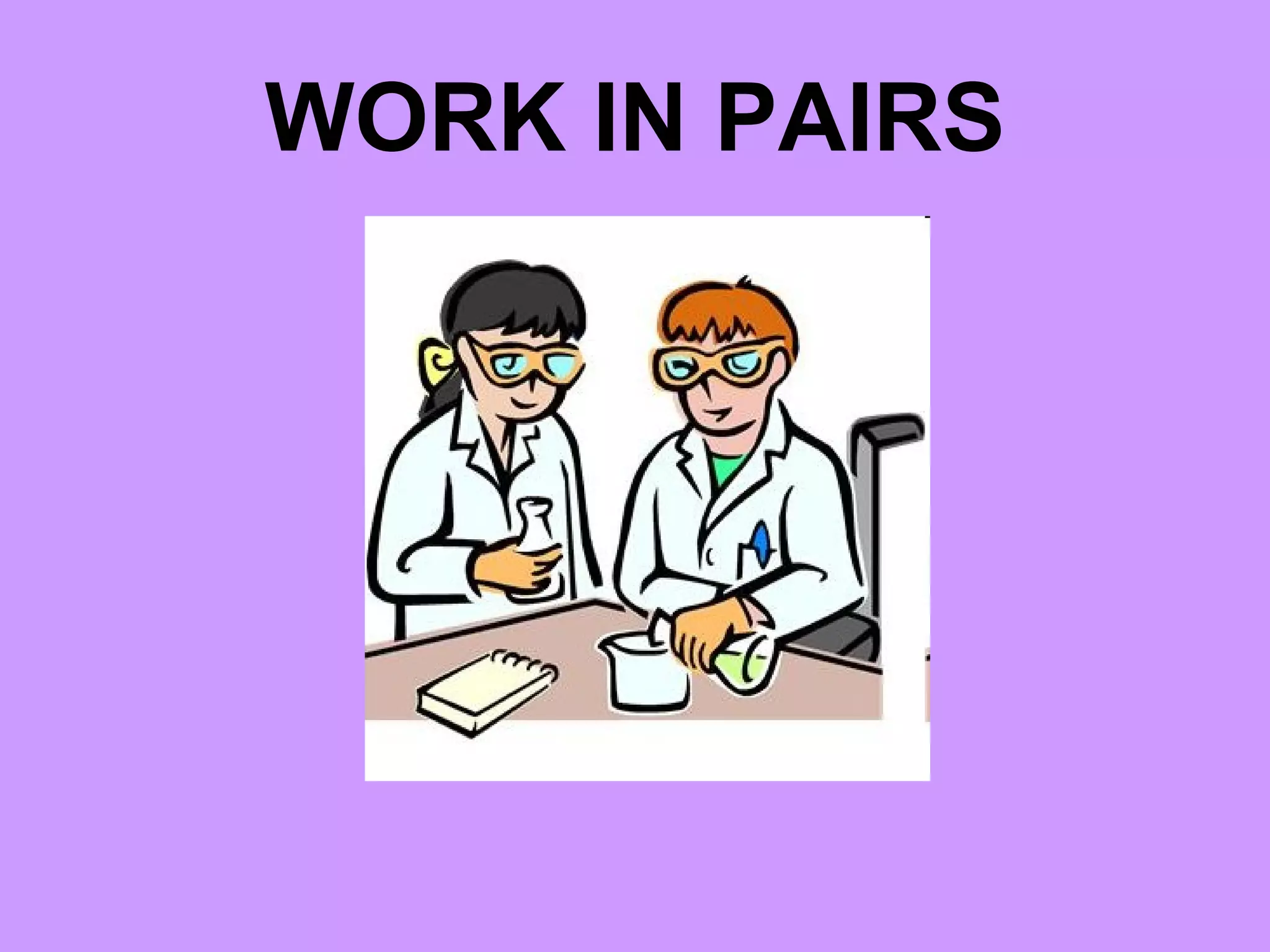 WORK IN PAIRS