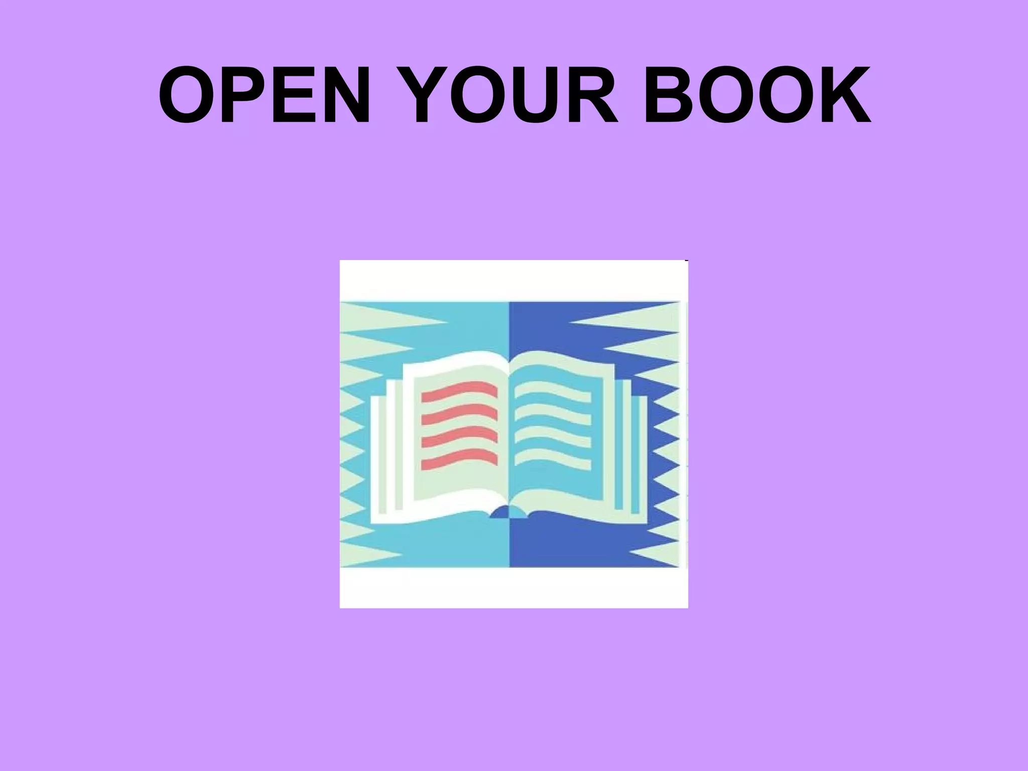 OPEN YOUR BOOK