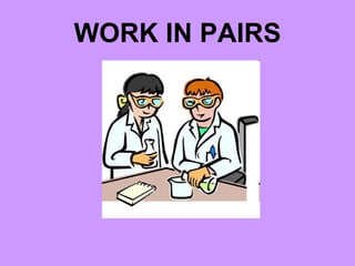 WORK IN PAIRS 