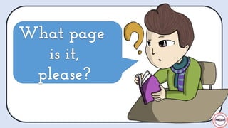 What page
is it,
please?
What page
is it,
please?
 