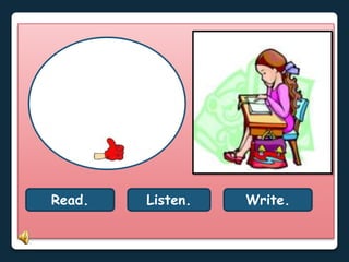 Read. Listen. Write.
 