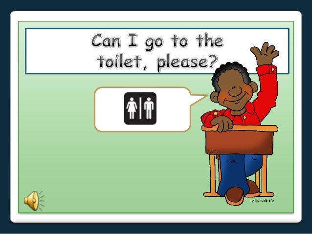 May I Go To The Toilet Please