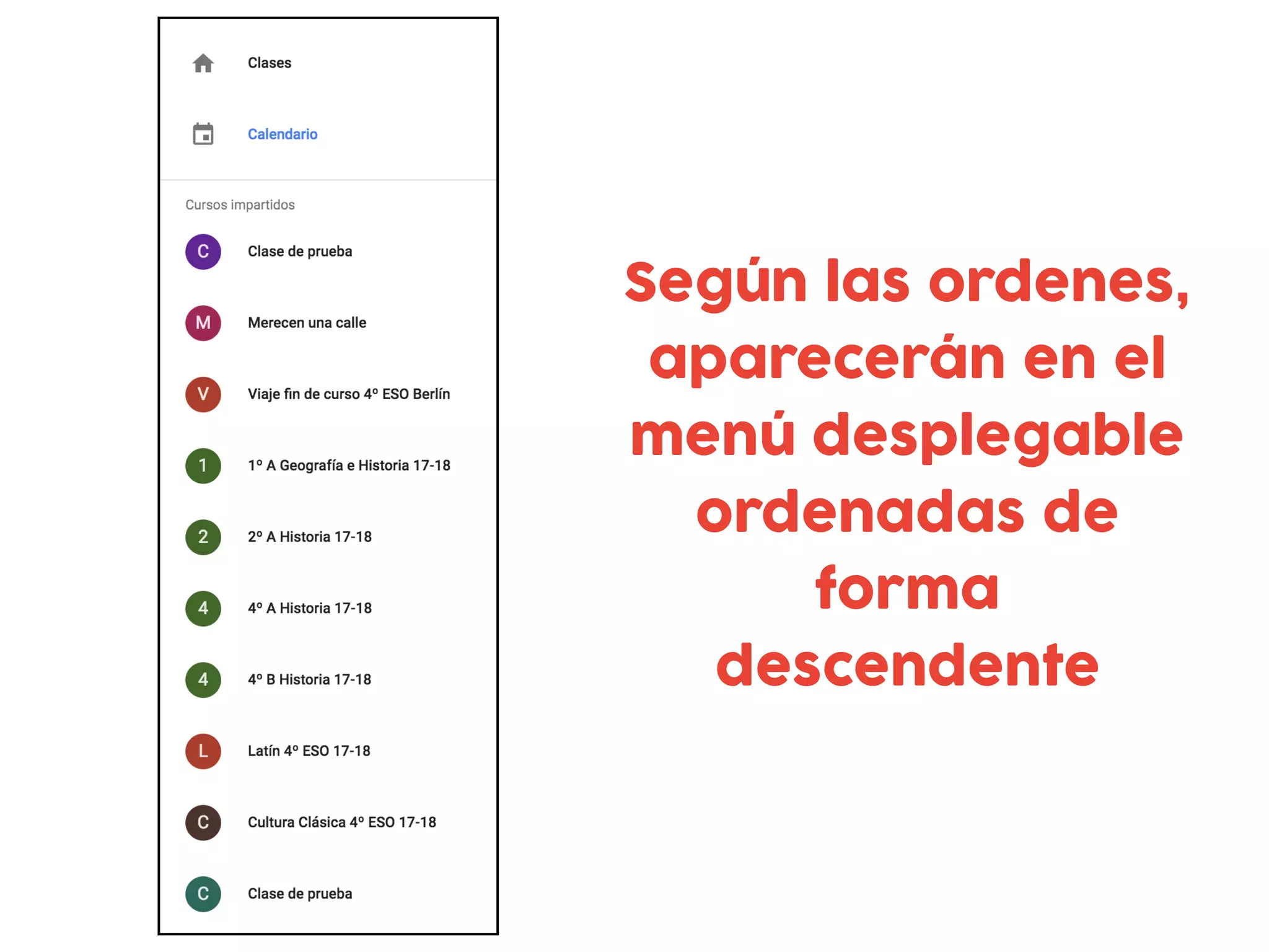 Según las ordenes,
aparecerán en el
menú desplegable
ordenadas de
forma
descendente
 