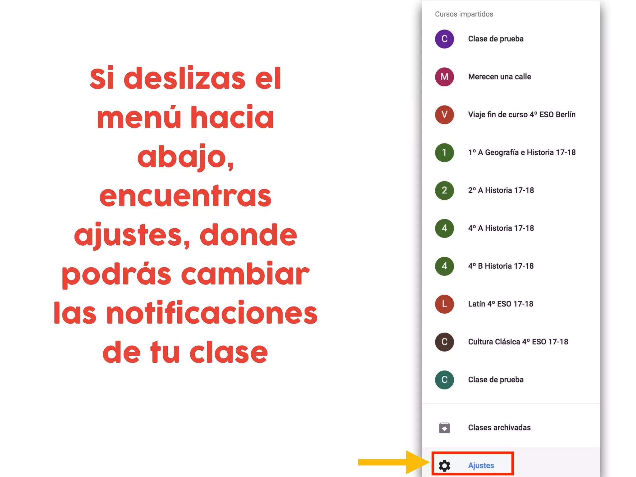 Si deslizas el
menú hacia
abajo,
encuentras
ajustes, donde
podrás cambiar
las notificaciones
de tu clase
 