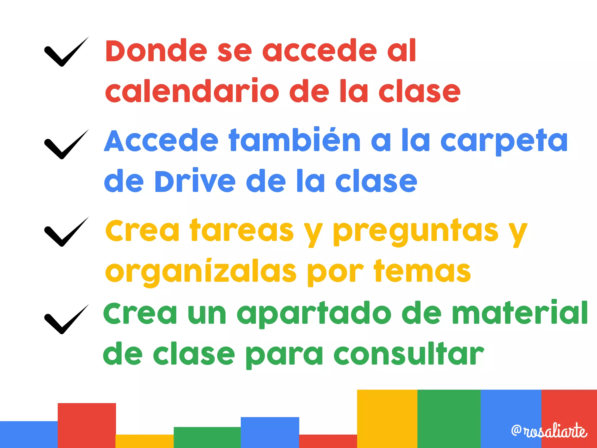 Donde se accede al
calendario de la clase
@rosaliarte
Accede también a la carpeta
de Drive de la clase
Crea un apartado de material
de clase para consultar
Crea tareas y preguntas y
organízalas por temas
 