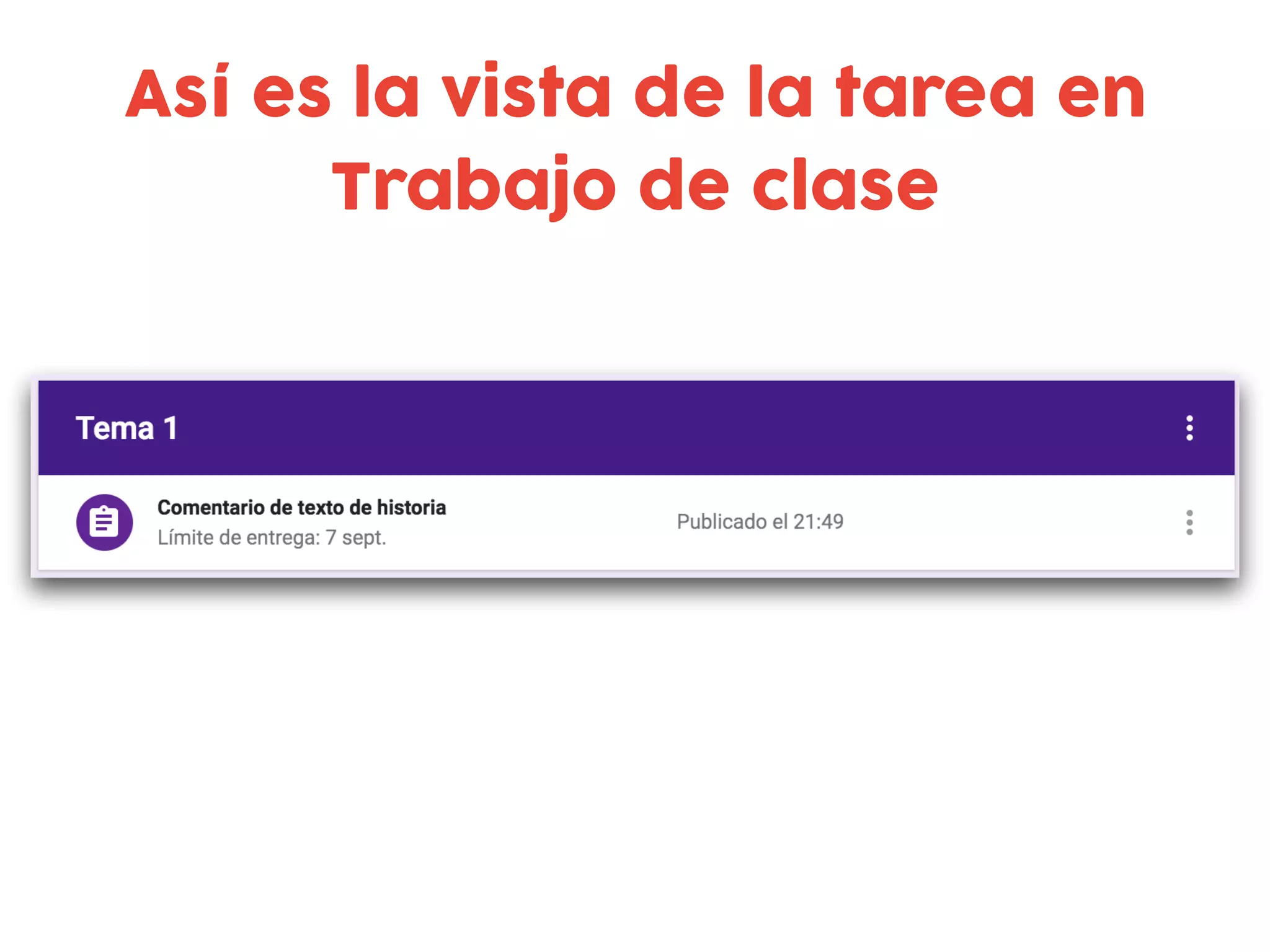 Así es la vista de la tarea en
Trabajo de clase
 