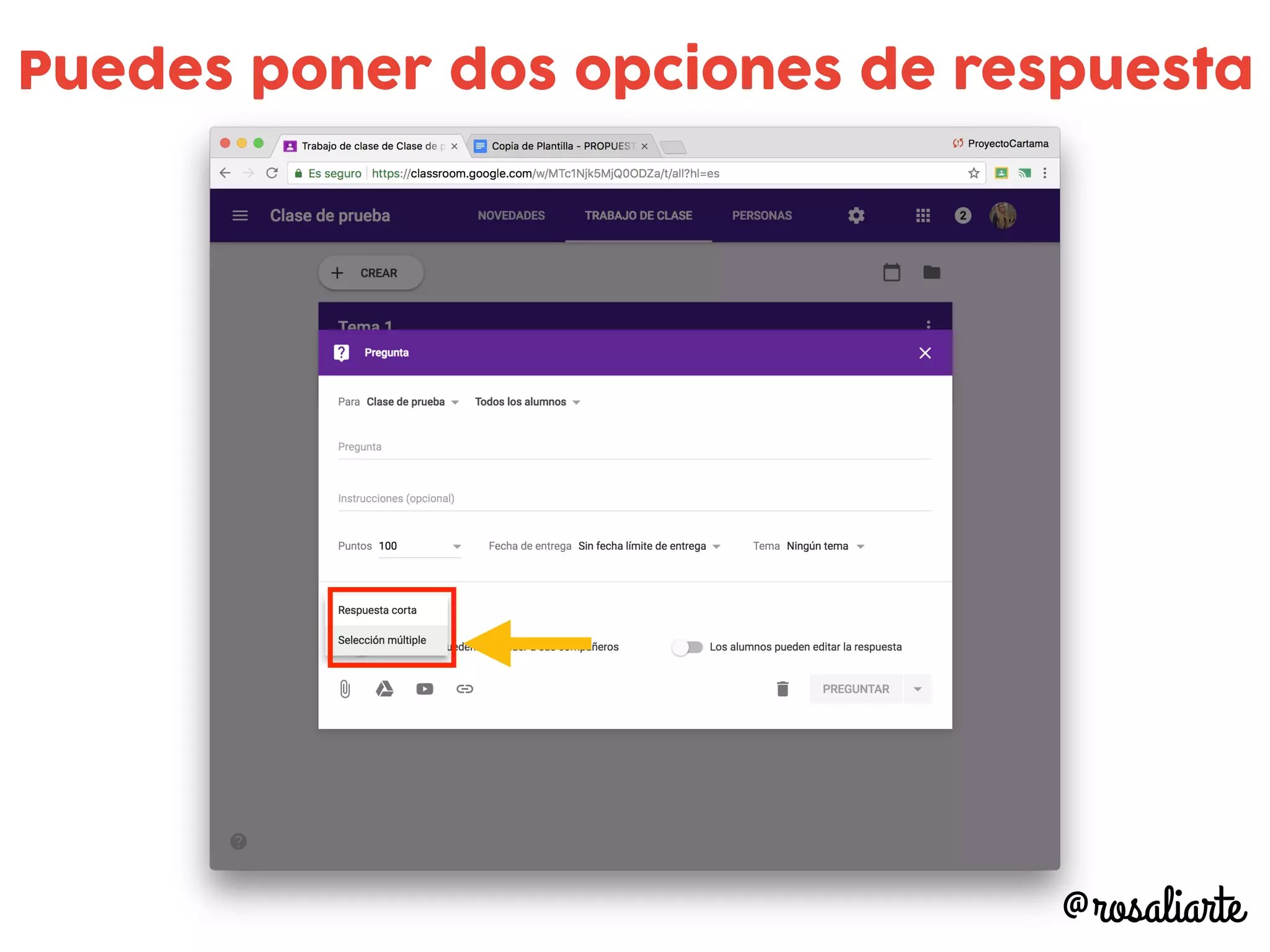 Puedes poner dos opciones de respuesta
@rosaliarte
 
