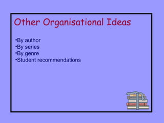 Other Organisational Ideas By author By series By genre Student recommendations 
