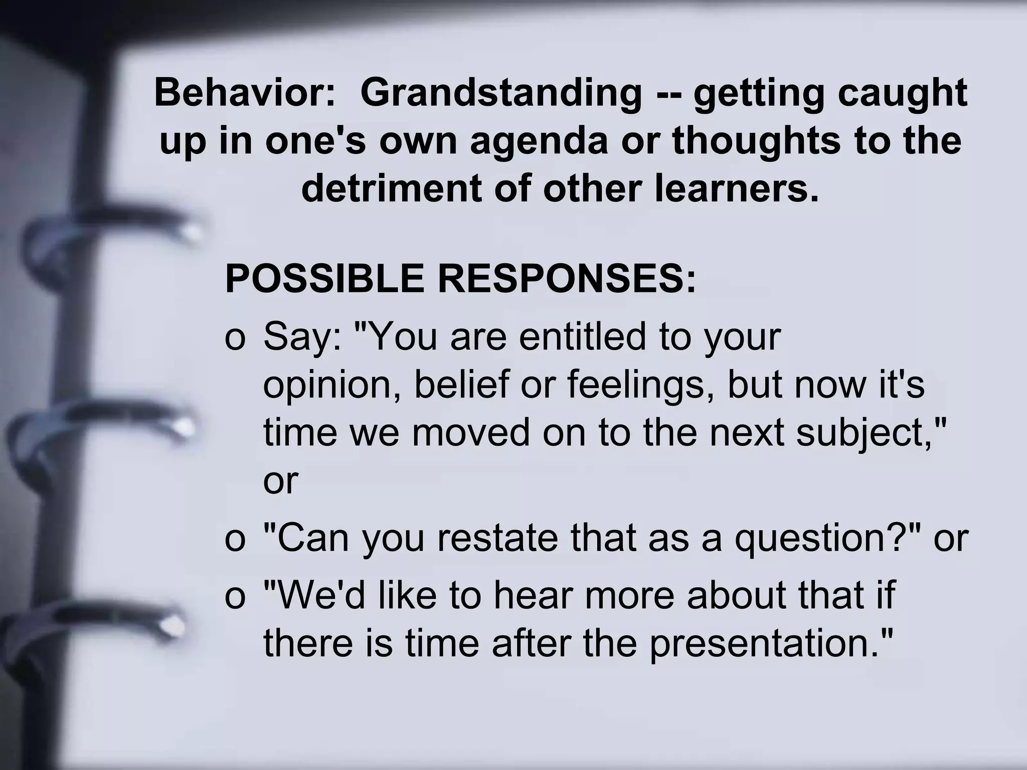 Give strong positive reinforcement for any contribution. 