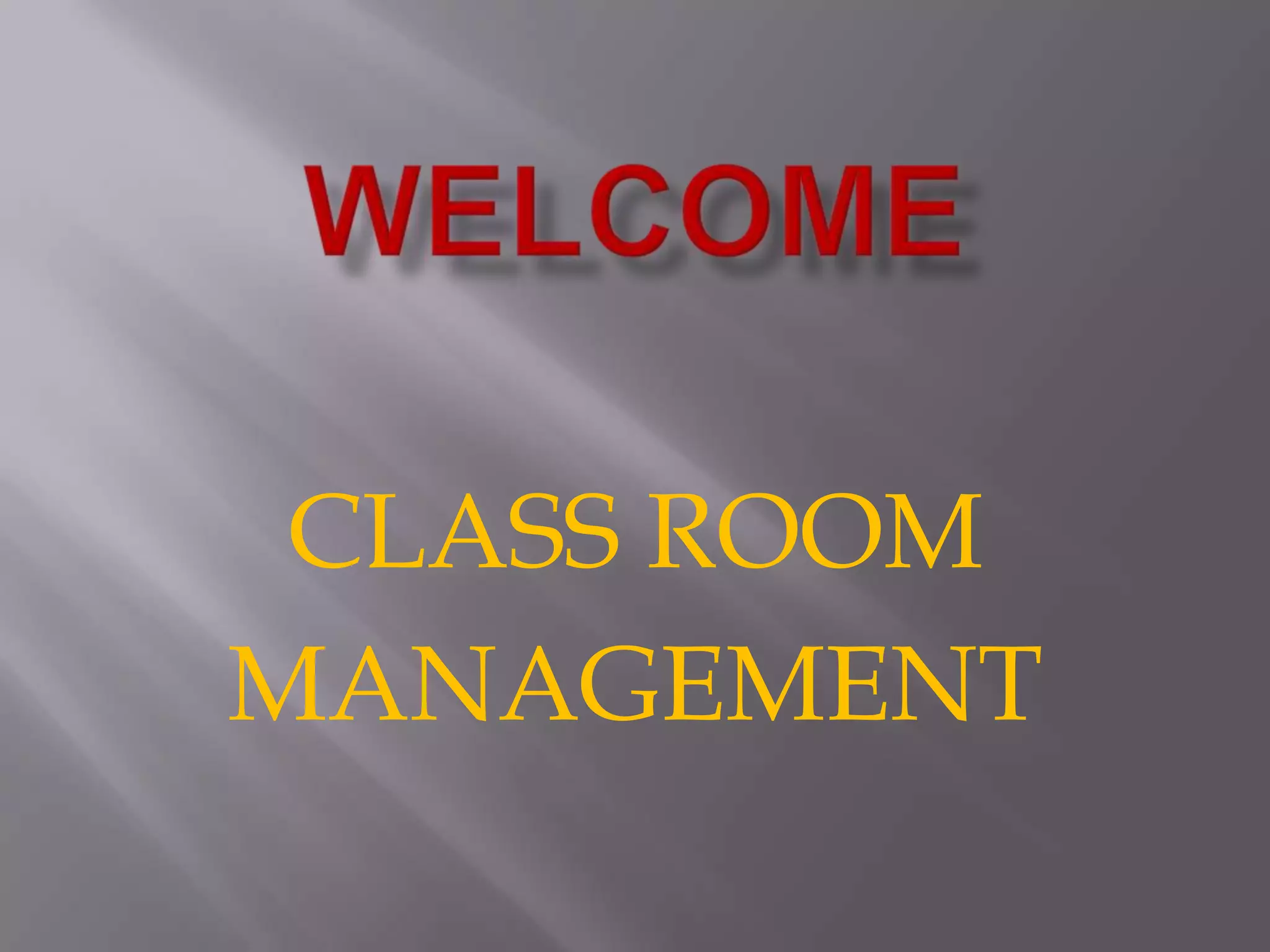 welcomeCLASS ROOM MANAGEMENT
